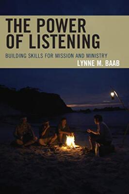 The Power of Listening: Building Skills for Mission and Ministry by Baab New-,