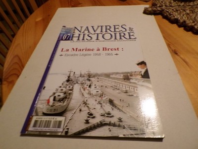 Schiffe und Geschichte - Nr. 07 - Die Marine in Brest: Leichtes Geschwader 1958 - 1965