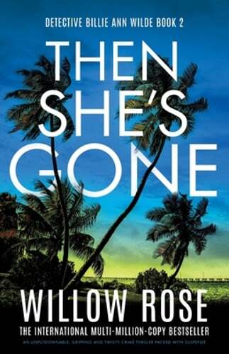 Then She's Gone: An unputdownable, gripping and twisty crime thriller packed