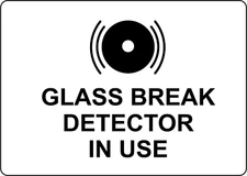 GLASS BREAK DETECTOR IN USE| Laminated Vinyl Decal Sticker Label