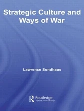 Strategic Culture and Ways of War by Lawrence Sondhaus (English) Paperback Book