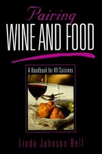 Pairing Wine and Food: A Handbook f..., Johnson-Bell, L