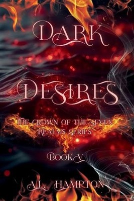 Dark Desires The Crown of the Seven Realms Series by A.L. Hampton Paperback Book