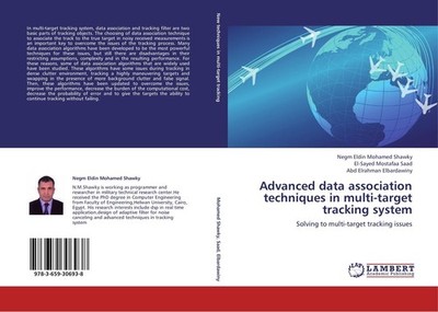 Advanced data association techniques in multi-target tracking system Negm Eldin