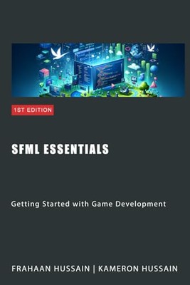 Hussain - SFML Essentials  Getting Started with Game Development - New - X555z