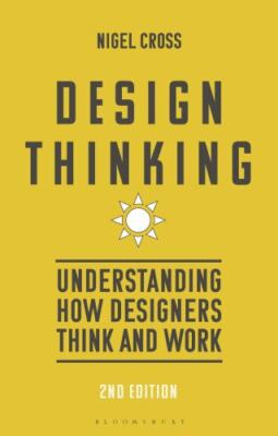 Design Thinking : Understanding How Designers Think and Work, Hardcover by Cr...