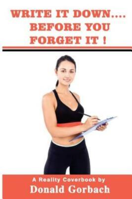 Write It Down   : Before You Forget It!