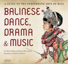 Balinese Dance, Drama and Music by I. Wayan Dibia (Paperback, 2011)