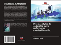 Zenebech Haile | Effet Des Styles De Leadership Sur La Performance...