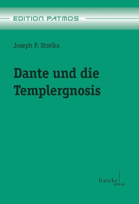 Joseph P. Strelka | Dante und die Templergnosis | Taschenbuch | Deutsch (2013)