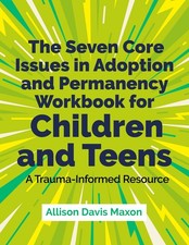The Seven Core Issues in Adoption by Allison Davis Maxon (PB 2023)