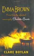Emma Brown: A Novel From the Unfinished Manuscript by Charlotte Bronte by Clare