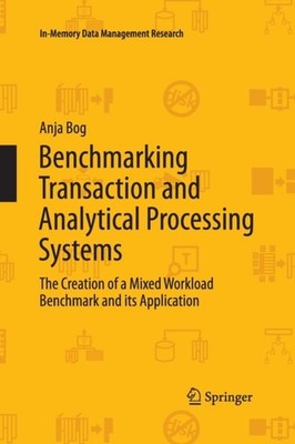Bog - Benchmarking Transaction and Analytical Processing Systems   The - P555z