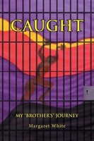 "Caught | My \"Brother's\" Journey | Margaret A. White | Taschenbuch | Englisch"