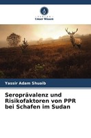 SeropräValenz Und Risikofaktoren Von PPR Bei Schafen Im Sudan Yassir Adam Shuaib