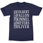 Comedian Colbert Fallon Kimmel Strike Force Five Unisex T-Shirt