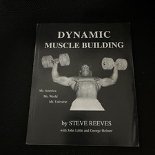 DYNAMIC MUSCLE BUILDING by STEVE REEVES. Rare, Book. 2003.  Very Good Condition.