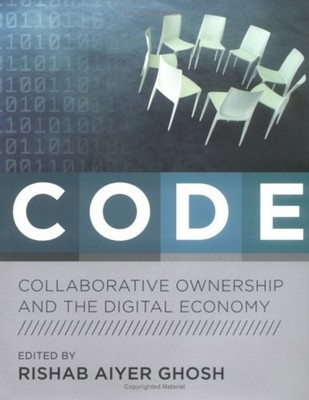 Code : Collaborative Ownership and the Digital Economy Hardcover