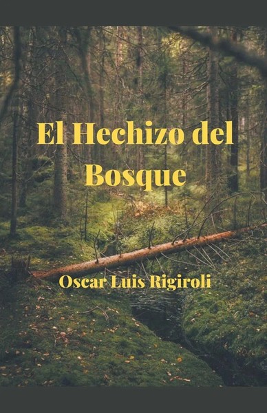 Oscar Luis Rigiroli | El Hechizo Del Bosque | Taschenbuch | Spanisch (2019)-image