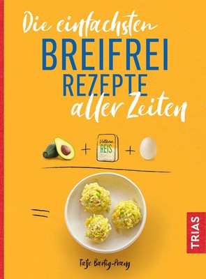 Die einfachsten Breifrei-Rezepte aller Zeiten Tatje Bartig-Prang Taschenbuch