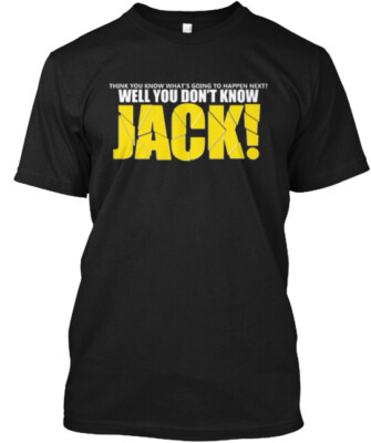 You Don't Know Jack Tee T-Shirt Made in the USA Size S to 5XL