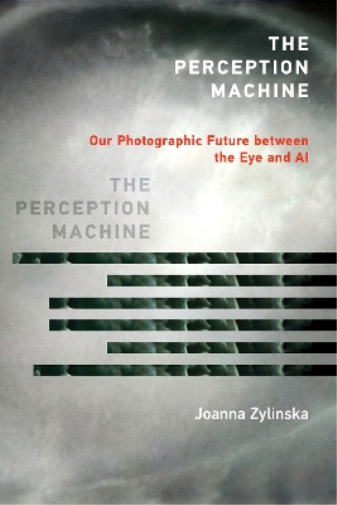 Joanna Zylinska The Perception Machine (Tascabile)