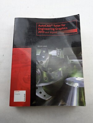 AutoCAD Tutor for Engineering Graphics: 2013 and Beyond