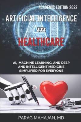 Artificial Intelligence in Healthcare: AI, Machine Learning, and Deep and - GOOD