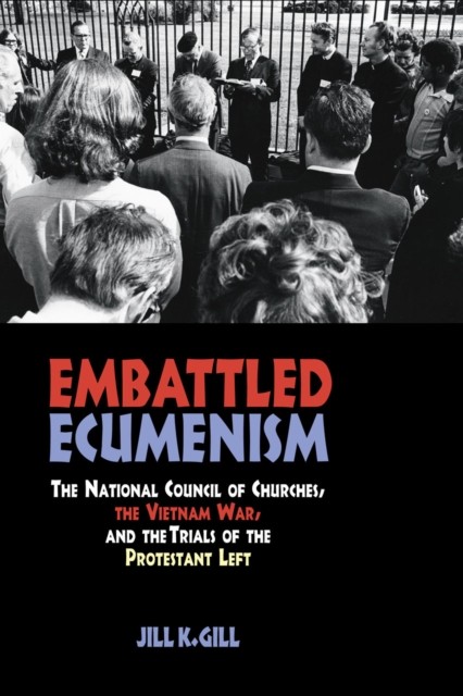 Embattled Ecumenism by Jill Gill HARDBACK 9780875804439