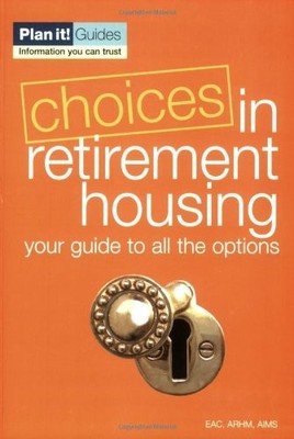 The Complete Guide to Retirement Housing By AIMS ARHM & EAC
