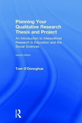 Planning Your Qualitative Research Thesis and Project - 9780815349020