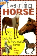 Everything Horse: What Kids Really Want to Know about Horses (Kids Faqs) - GOOD