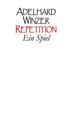 Repetition | Ein Spiel | Adelhard Winzer | Taschenbuch | 116 S. | Deutsch | 2021