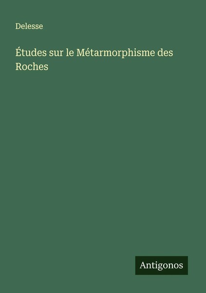 Delesse | ÉTudes Sur Le MéTarmorphisme Des Roches | Taschenbuch | FranzöSisch-image