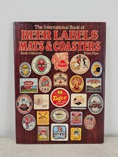 International Book of Beer Labels, Mats and Coasters by Brian Pipe, Keith Osborn