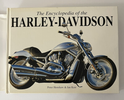 The Encyclopedia of the Harley Davidson by Peter Henshaw & Ian