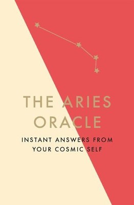 The Aries Oracle: Instant Answers from Your Cosmic S... by Kelly, Susan Hardback