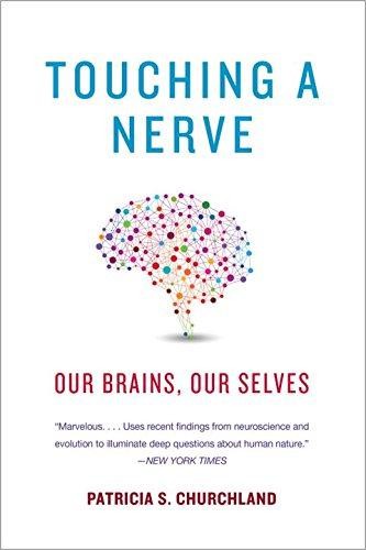 Touching a Nerve: Our Brains, Our Selves - Patricia S Churchland