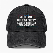Funny Quote Hat Are We Great Yet Cap Vintage Washed Dad Hat Unisex Statement
