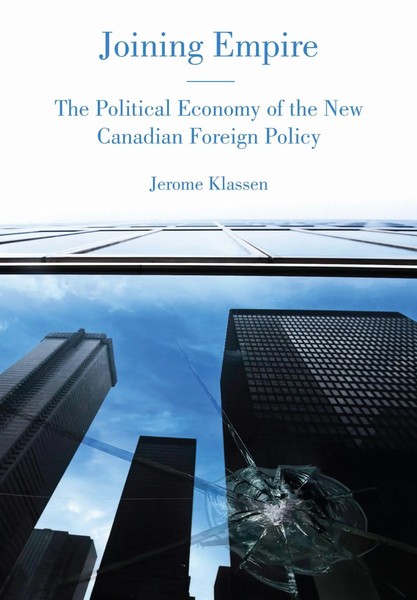 Joining Empire The Political Economy of The New Canadian Foreign Policy Klassen-image