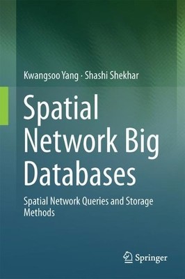 Spatial Network Big Databases - 9783319566566
