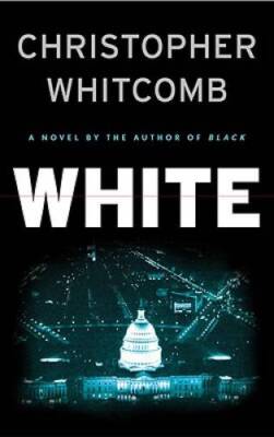 White: A Novel - Hardcover By Whitcomb, Christopher - VERY GOOD