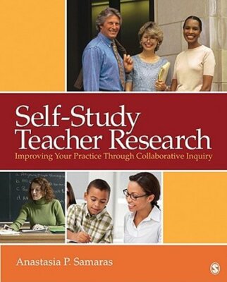 Self-Study Teacher Research: Improving Your Practice Through Collaborative: New