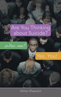 Alfred Randolph | Are You Thinking About Suicide? Who Me? Yes, You! | Buch