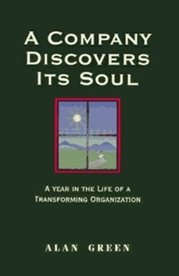 GREEN A Company Discovers Its Soul: A Year In the Life of a Transf (Taschenbuch)