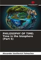 Philosophy Of Time: Time In The Biosphere (Part 5) Tolmachev Taschenbuch 2024