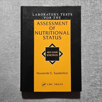 Laboratory Tests for the Assessment of Nutritional Status 2nd Edition CRC