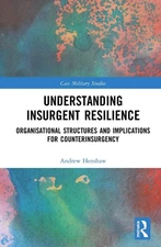 Understanding Insurgent Resilience: Organizational Structures and the Implicatio