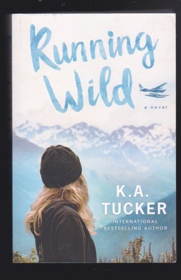 Running Wild A Novel by K. A. Tucker Paperback 2023 NEW