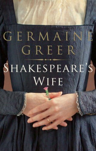 Shakespeare's Wife By Germaine Greer. 9780747590194
